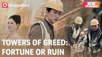 Towers Of Greed Fortune Or Ruin full short drama