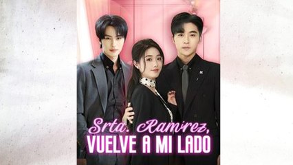 Srta. Ramírez, vuelve a mi lado (Doblado) En Español Completo