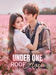 Under One Roof Again- Drama FULL MOVIES ENGLISH SUB