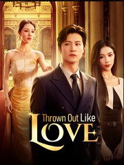 Thrown Out Like Love- Drama FULL MOVIES ENGLISH SUB