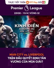 Super Sunday trên K+SPORT1 HD : Manchester City - Liverpool (10/4/2022) | FPT Play
