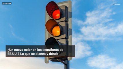 ¿Un nuevo color en los semáforos de EE.UU.? Lo que se planea y dónde