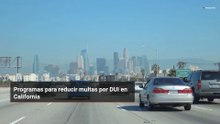 Programas para reducir multas por DUI en California