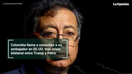 Colombia llama a consultas a su embajador en EE.UU. tras crisis bilateral entre Trump y Petro