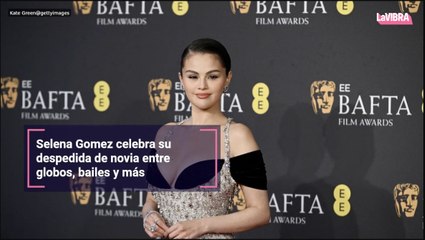 Selena Gomez celebra su despedida de novia entre globos, bailes y más