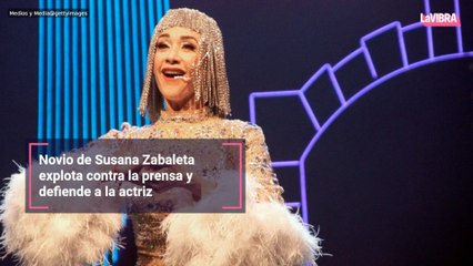 Novio de Susana Zabaleta explota contra la prensa y defiende a la actriz