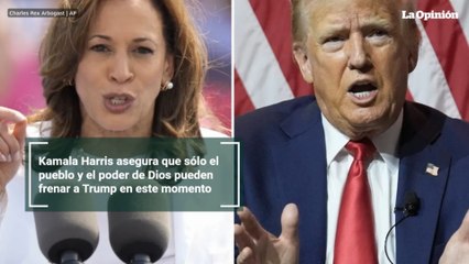 Kamala Harris asegura que sólo el pueblo y el poder de Dios pueden frenar a Trump en este momento