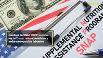Cambios en SNAP 2025: la nueva ley de Trump reduce beneficios y endurece requisitos laborales
