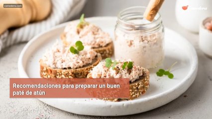 Recomendaciones para preparar un buen paté de atún