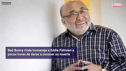 Bad Bunny rinde homenaje a Eddie Palmieri a pocas horas de darse a conocer su muerte