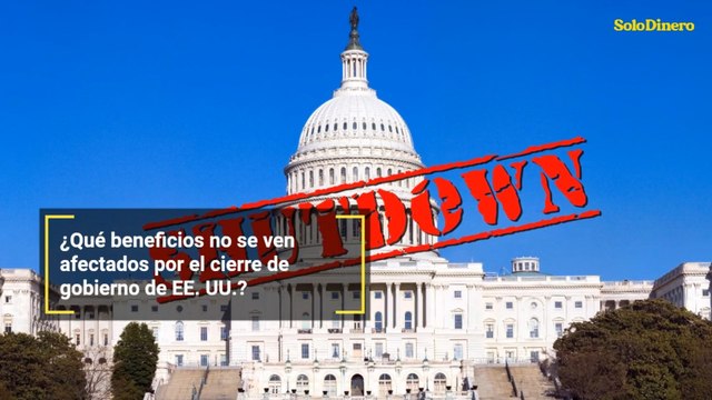 ¿Qué beneficios no se ven afectados por el cierre de gobierno de EE. UU.?