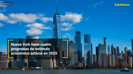 Nueva York tiene cuatro programas de estímulo económico activos en 2025
