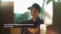 Guía para las inspecciones de vehículos comerciales