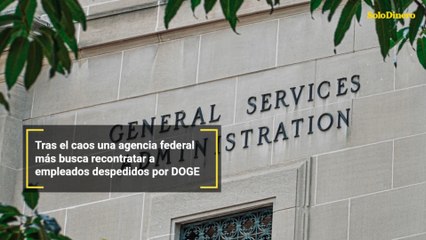 Tras el caos una agencia federal más busca recontratar a empleados despedidos por DOGE