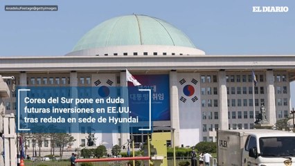 Corea del Sur pone en duda futuras inversiones en EE.UU. tras redada en sede de Hyundai
