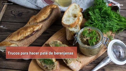 Trucos para hacer paté de berenjenas
