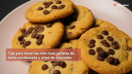 Tips para hacer las más ricas galletas de leche condensada y chips de chocolate