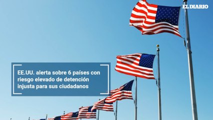 EE.UU. alerta sobre 6 países con riesgo elevado de detención injusta para sus ciudadanos
