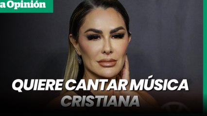 Ninel Conde expresó que quiere cantar música cristiana