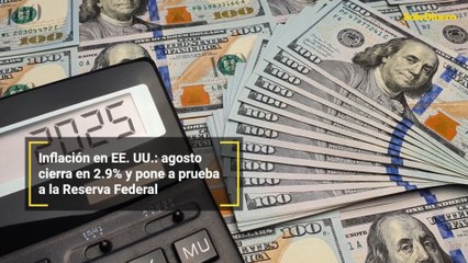 Inflación en EE. UU.: agosto cierra en 2.9% y pone a prueba a la Reserva Federal