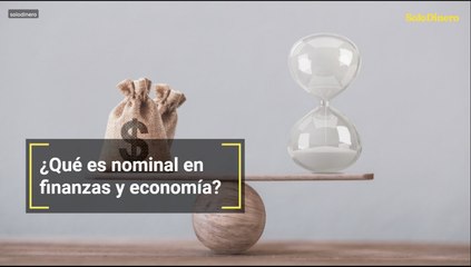 ¿Qué es nominal en finanzas y economía?