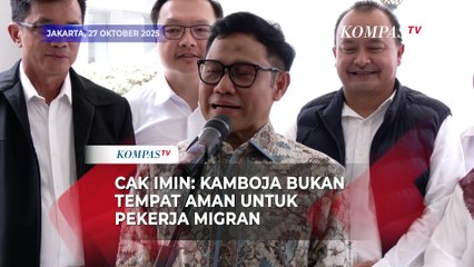 [FULL] Menko Cak Imin: Kamboja Bukan Tempat Aman untuk Pekerja Migran