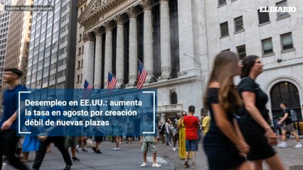 Desempleo en EE.UU.: aumenta la tasa en agosto por creación débil de nuevas plazas