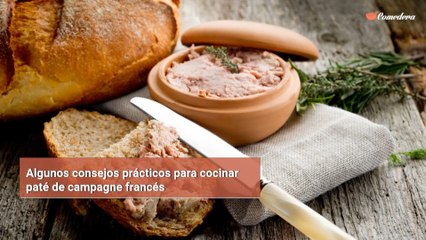 Algunos consejos prácticos para cocinar paté de campagne francés