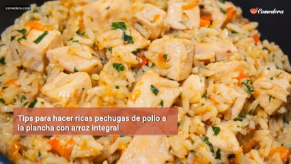 Tips para hacer ricas pechugas de pollo a la plancha con arroz integral