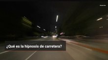 ¿Qué es la hipnosis de carretera?