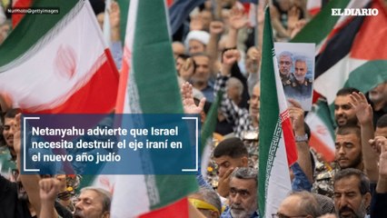 Netanyahu advierte que Israel necesita destruir el eje iraní en el nuevo año judío