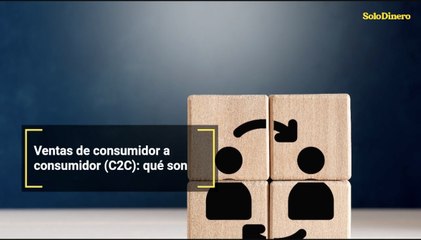 Ventas de consumidor a consumidor (C2C): qué son