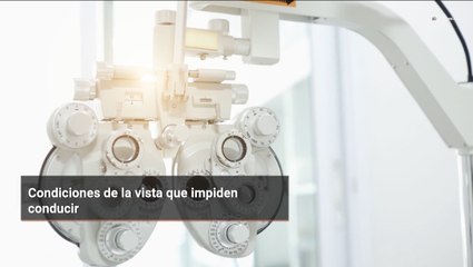 Condiciones de la vista que impiden conducir