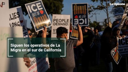 Siguen los operativos de La Migra en el sur de California