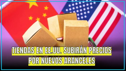 Impacto de aranceles: qué tiendas en EE.UU. subirán sus precios