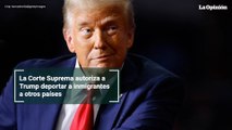 La Corte Suprema autoriza a Trump deportar a inmigrantes a otros países