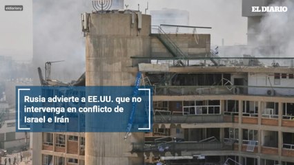 Rusia advierte a EE.UU. que no intervenga en conflicto de Israel e Irán