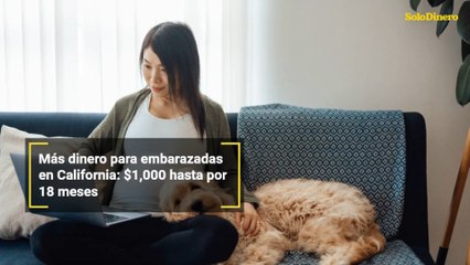 Más dinero para embarazadas en California: $1,000 hasta por 18 meses