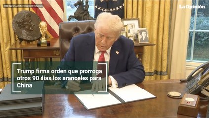 Trump firma orden que prorroga otros 90 días los aranceles para China