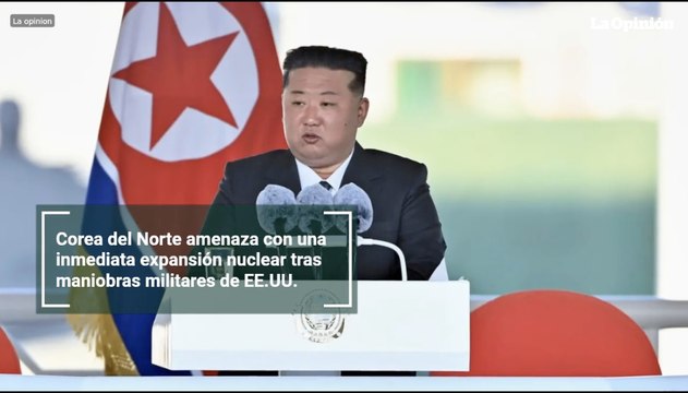 Corea del Norte amenaza con una inmediata expansión nuclear tras maniobras militares de EE.UU.