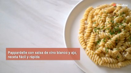 Pappardelle con salsa de vino blanco y ajo, receta fácil y rápida