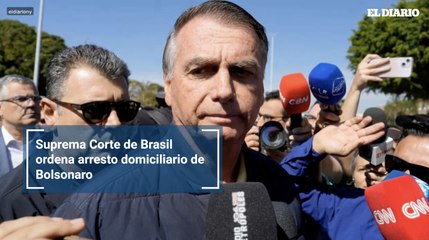 Suprema Corte de Brasil ordena arresto domiciliario de Bolsonaro