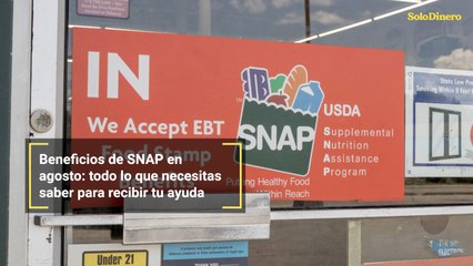 Beneficios de SNAP en agosto: todo lo que necesitas saber para recibir tu ayuda
