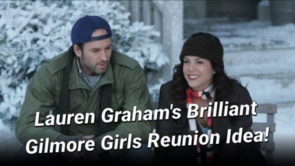 Lauren Graham's Brilliant 'Gilmore Girls' Sequel Idea Is The Revival You've Always Wanted