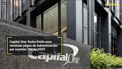 Capital One: fecha límite para reclamar pagos de indemnización por cuentas 360 en 2025
