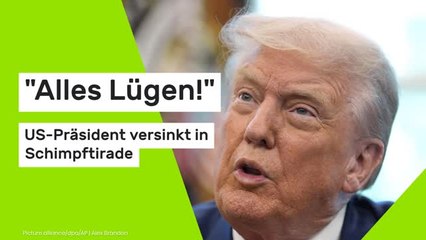 Donald Trump: "Alles Lügen!" US-Präsident versinkt in Schimpftirade