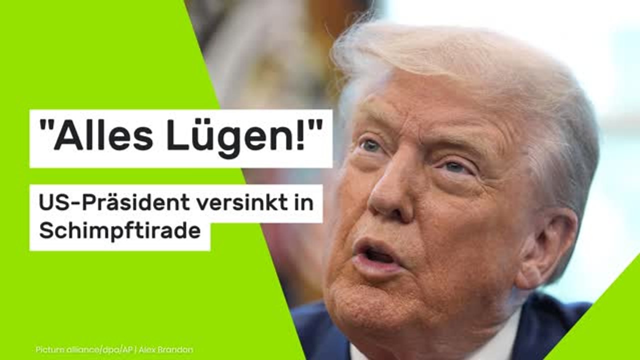 Donald Trump: 'Alles Lügen!' US-Präsident versinkt in Schimpftirade
