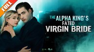 The Alpha King’s Fated Virgin Bride