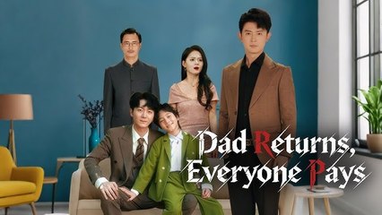 Dad Returns Everyone Pays (2025) – FULL HD [Eng Sub]