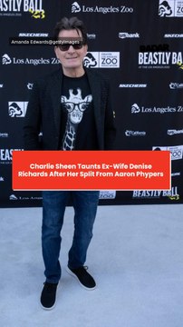 Charlie Sheen Taunts Ex-Wife Denise Richards After Her Split From Aaron Phypers